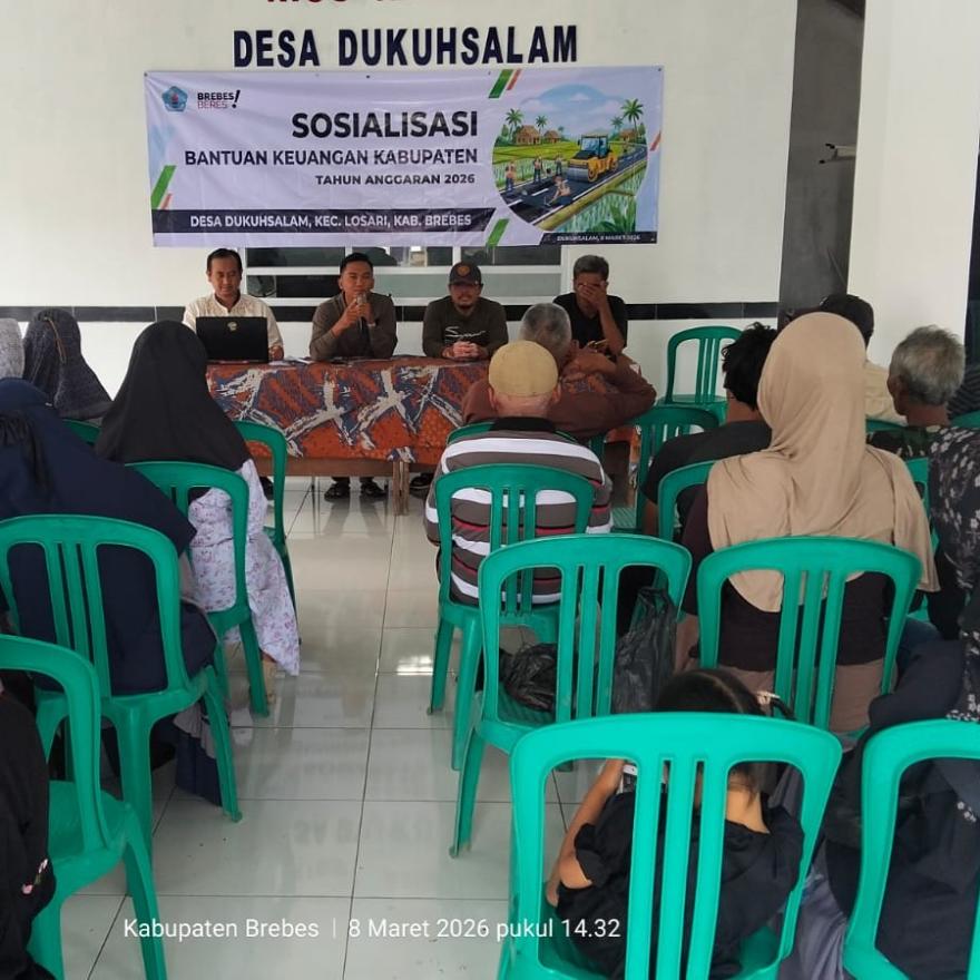 SOSIALISASI BANTUAN KEUANGAN KABUPATEN TAHUN ANGGARAN 2026 DESA DUKUHSALAM KEC.LOSARI KAB.BREBES